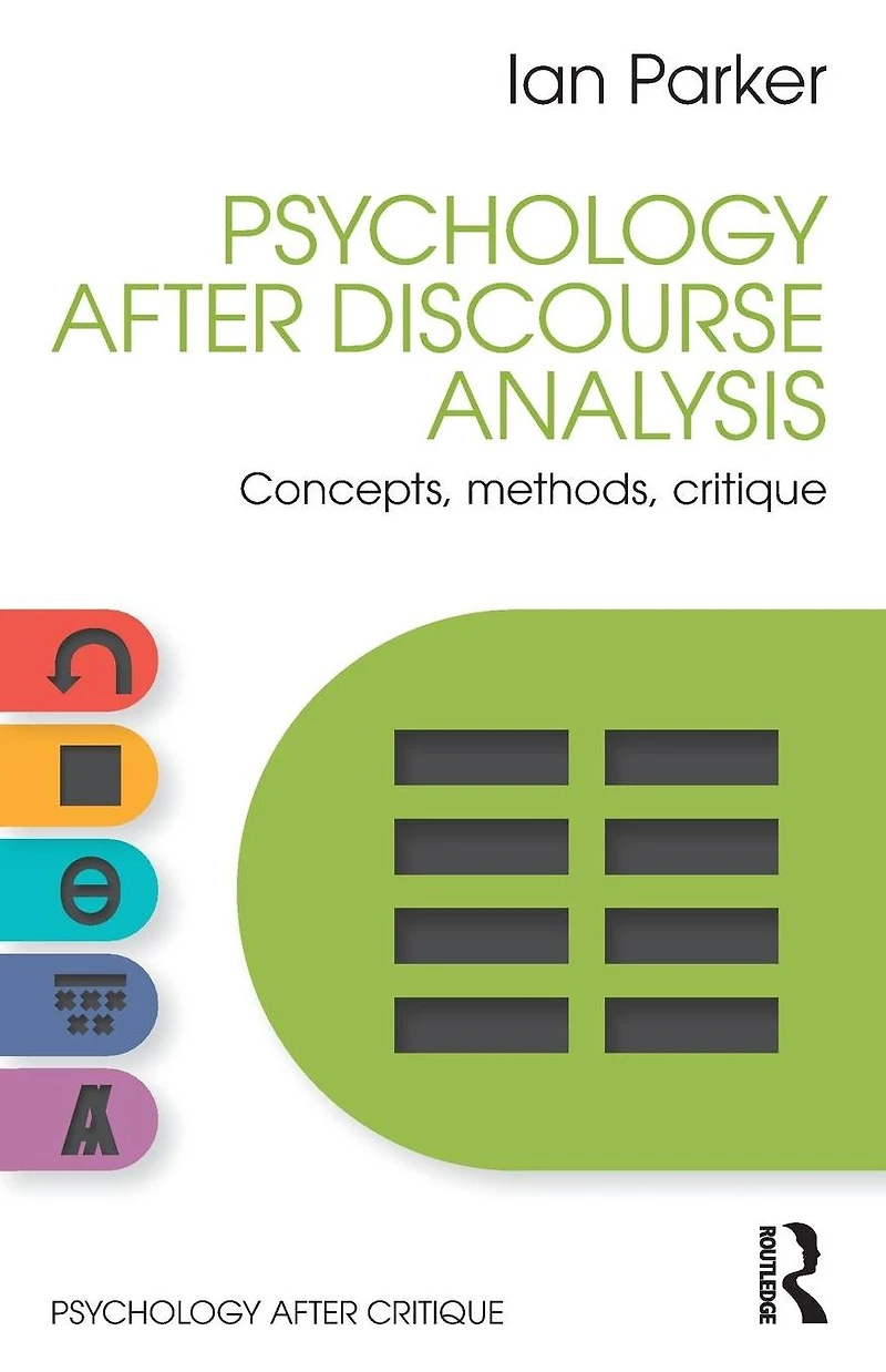 Psychology After Discourse Analysis: Concepts, methods, critique