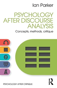 Psychology After Discourse Analysis: Concepts, methods, critique