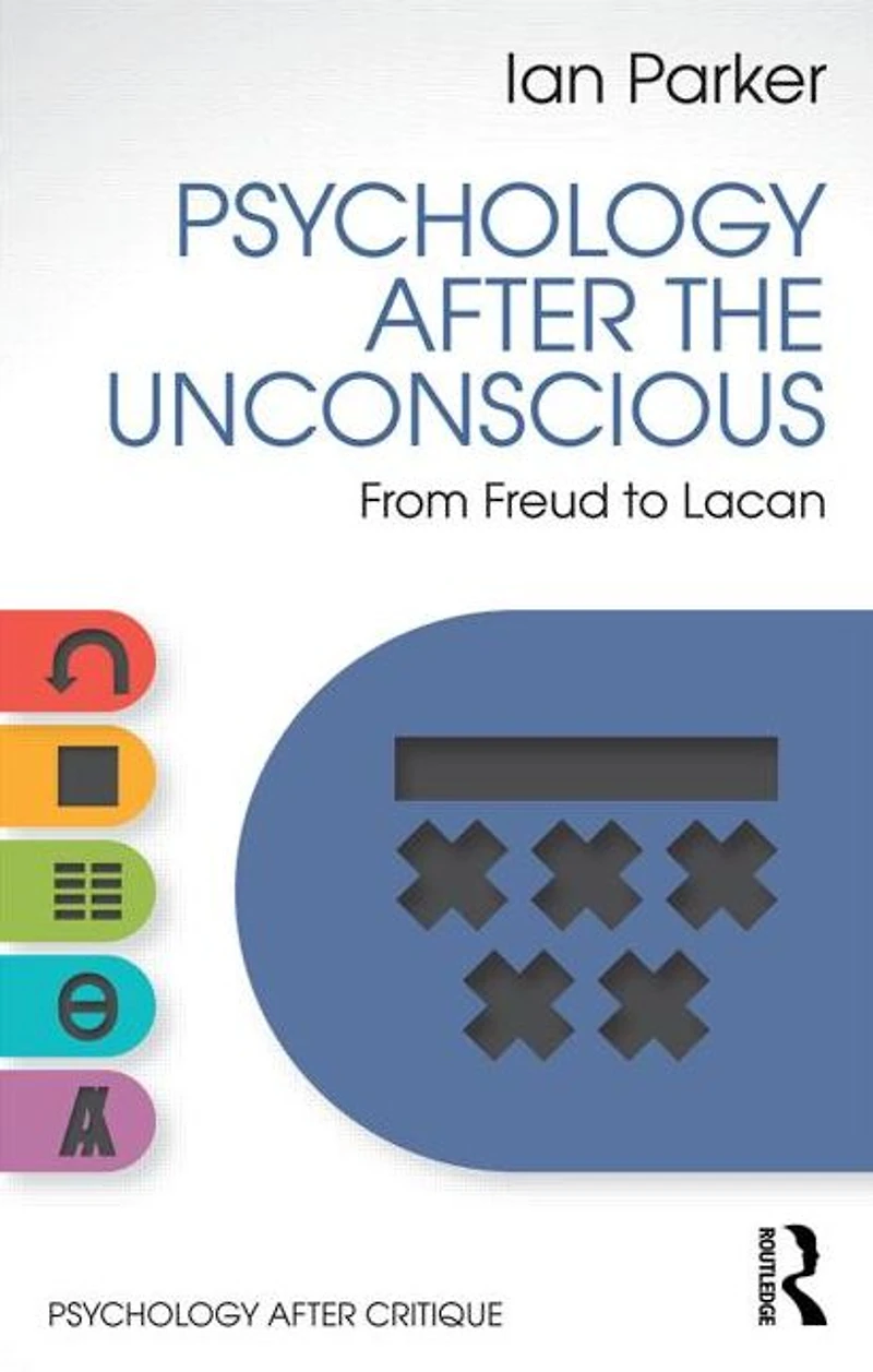 Psychology After the Unconscious: From Freud to Lacan