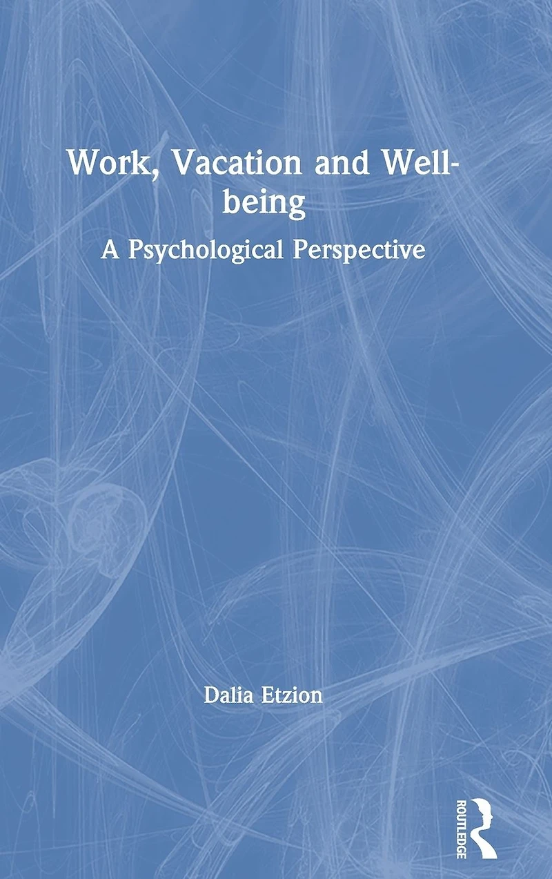 Work, Vacation and Well-being: Who's afraid to take a break?