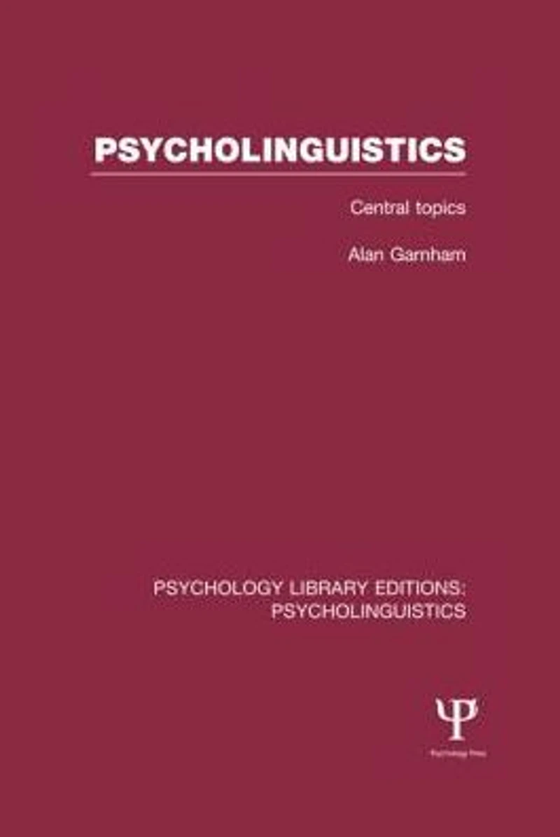 Psycholinguistics (PLE: Psycholinguistics): Central Topics