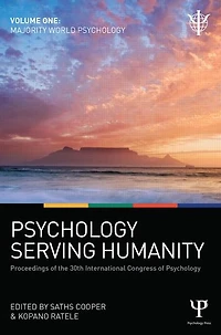 Psychology Serving Humanity: Proceedings of the 30th International Congress Psychology: Volume 1: Majority World