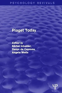 Piaget Today (Psychology Revivals)