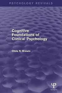 Cognitive Foundations of Clinical Psychology (Psychology Revivals)