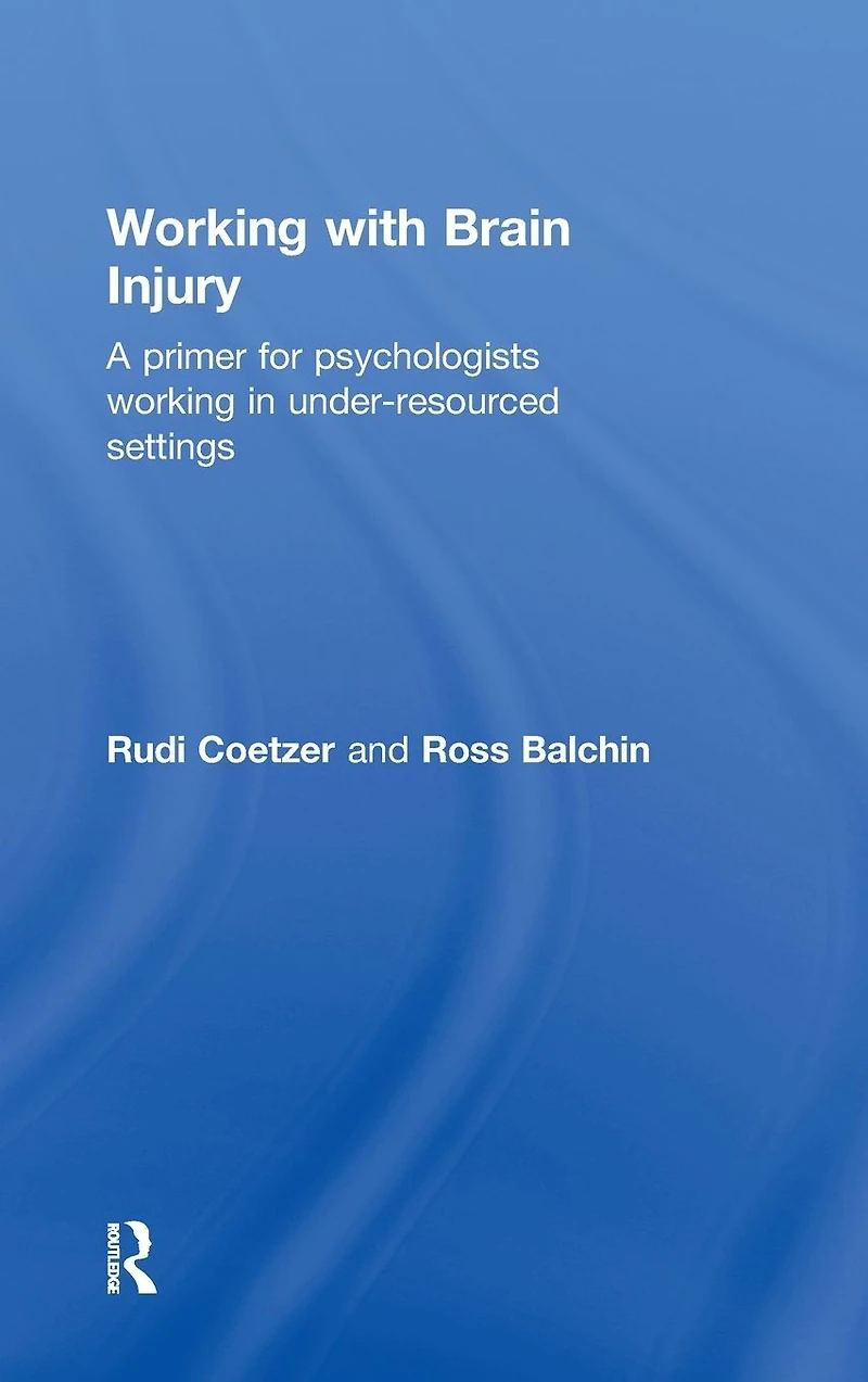 working with Brain Injury: A primer for psychologists under-resourced settings