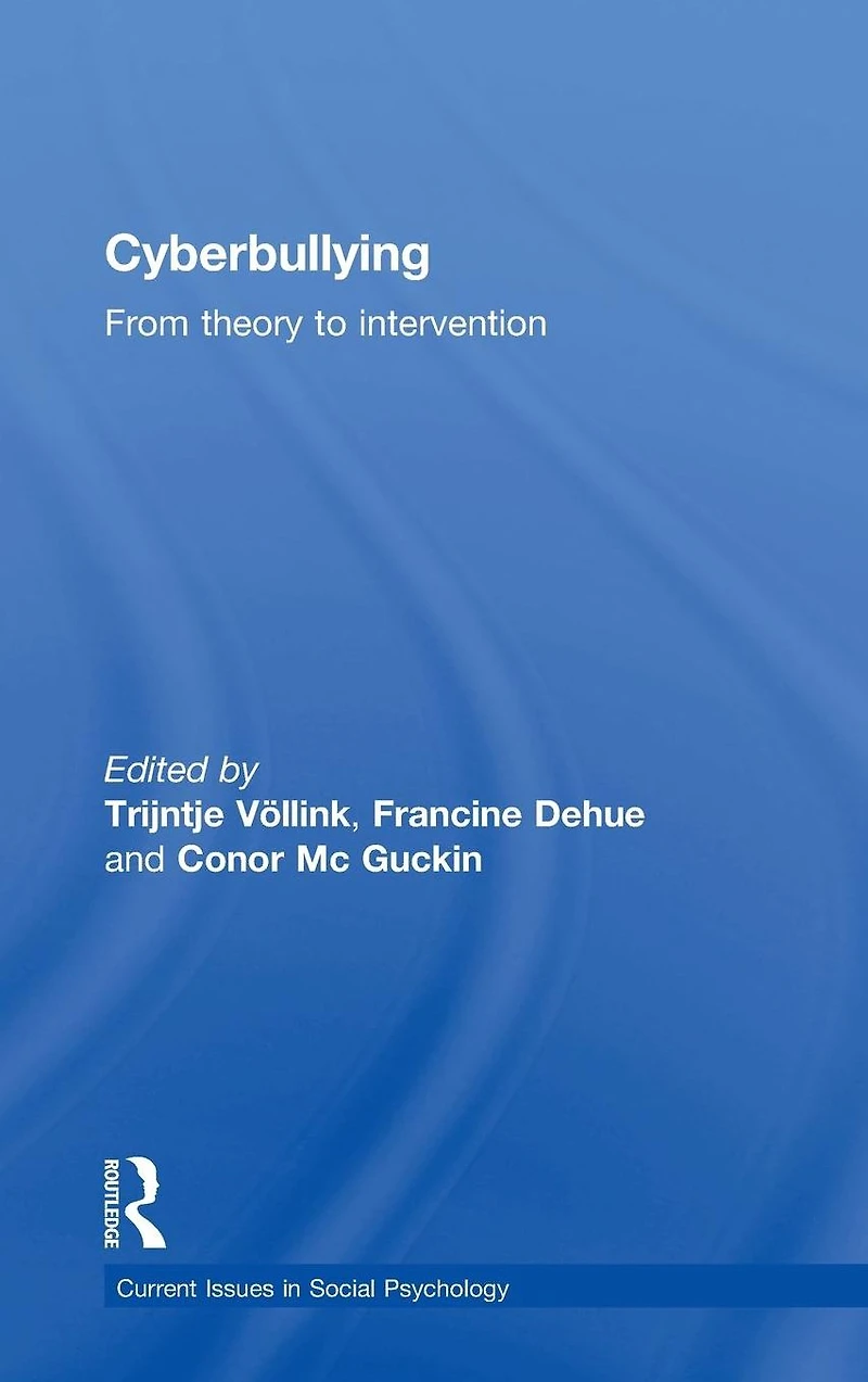 Cyberbullying: From Theory to Intervention