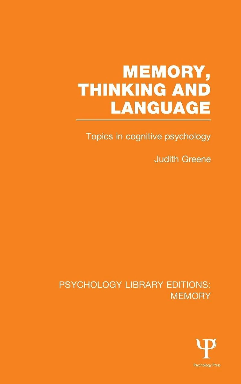 Memory, Thinking and Language (PLE: Memory): Topics Cognitive Psychology