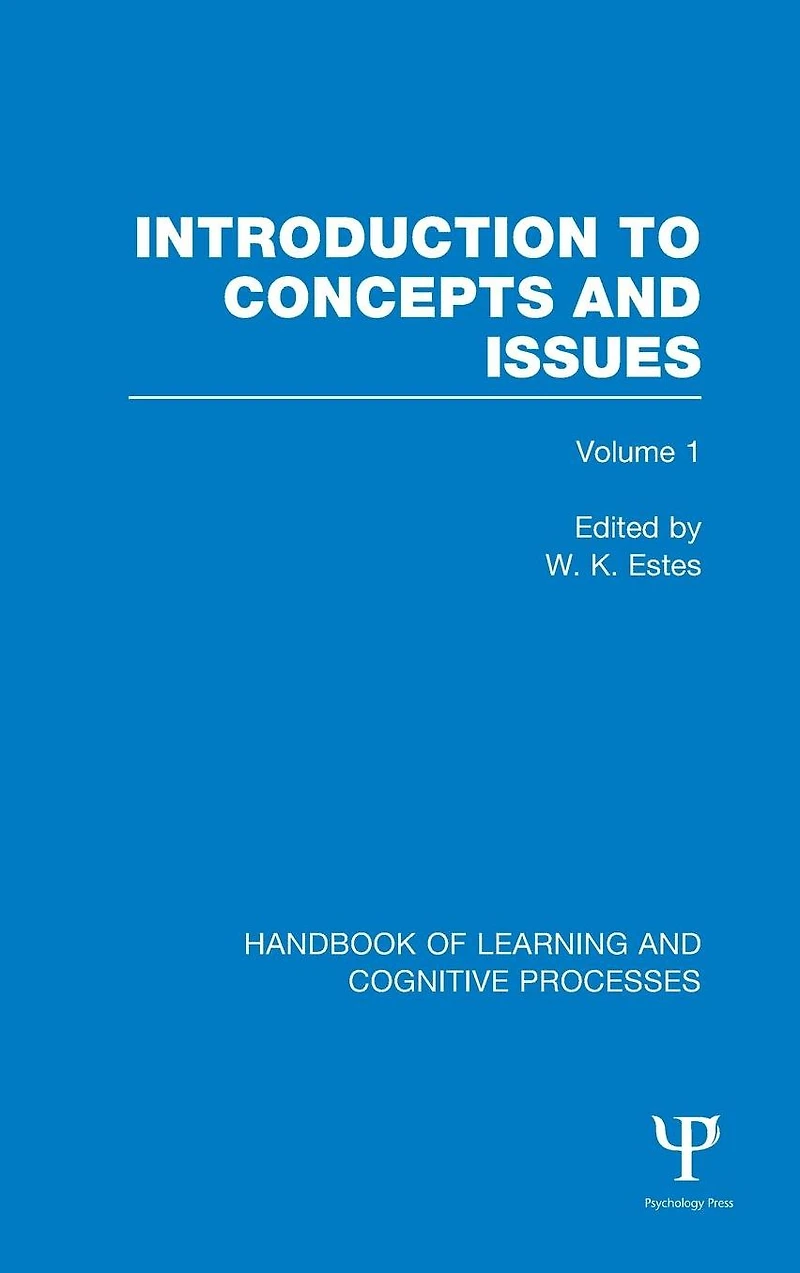 Handbook of Learning and Cognitive Processes (Volume 1): Introduction to Concepts Issues