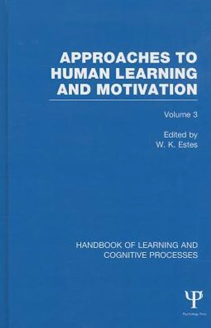 Handbook of Learning and Cognitive Processes (Volume 3): Approaches to Human Motivation