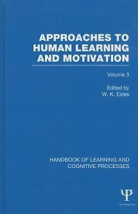 Handbook of Learning and Cognitive Processes (Volume 3): Approaches to Human Motivation