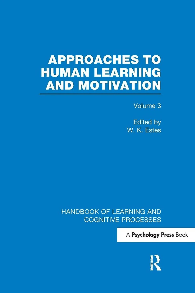 Handbook of Learning and Cognitive Processes (Volume 3): Approaches to Human Motivation