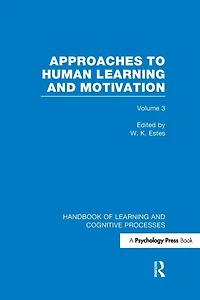 Handbook of Learning and Cognitive Processes (Volume 3): Approaches to Human Motivation