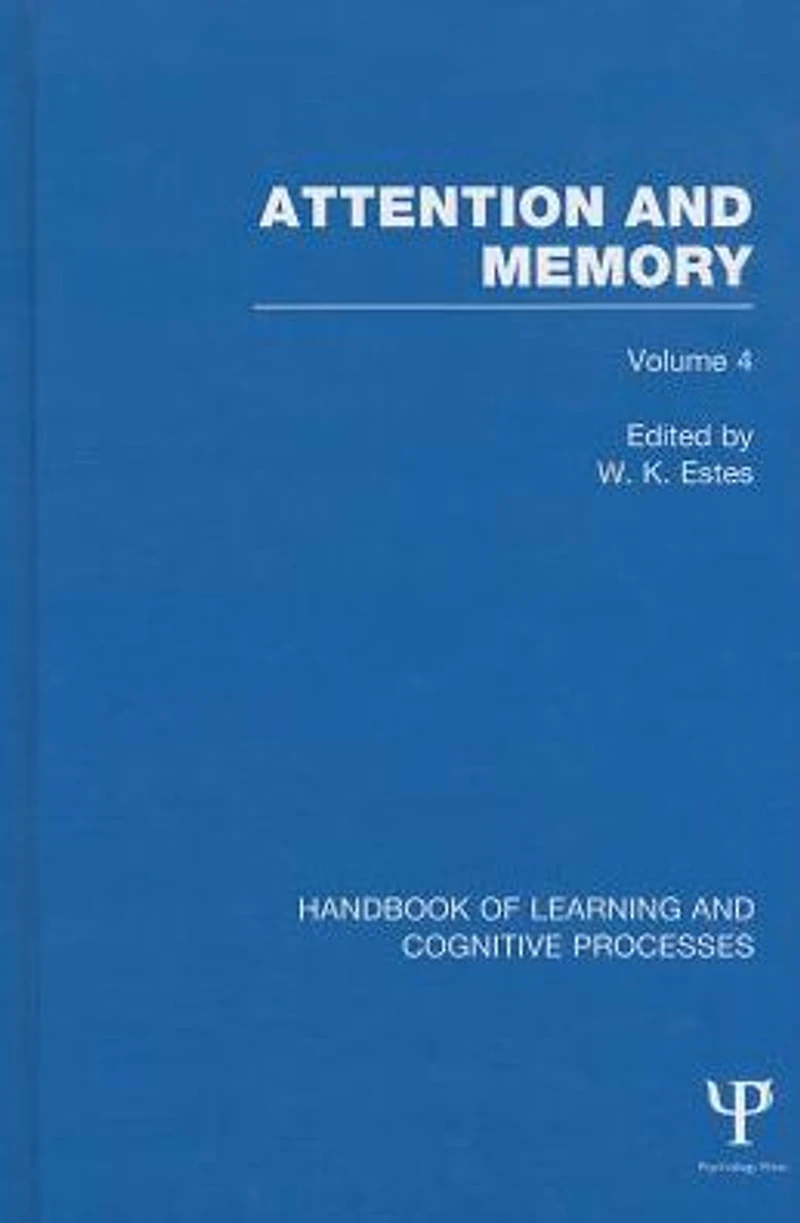 Handbook of Learning and Cognitive Processes (Volume 4): Attention Memory