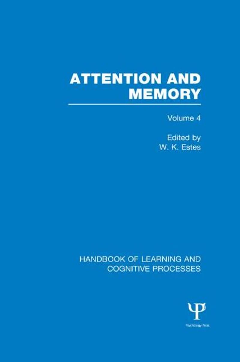 Handbook of Learning and Cognitive Processes (Volume 4): Attention Memory