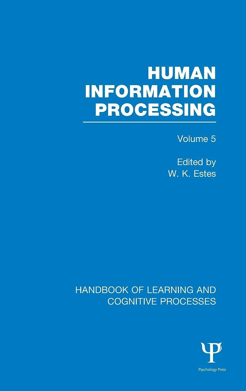 Handbook of Learning and Cognitive Processes (Volume 5): Human Information Processing