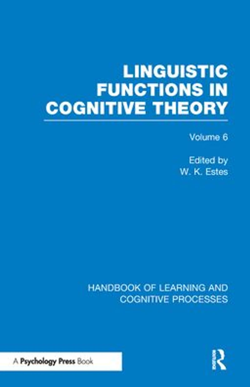 Handbook of Learning and Cognitive Processes (Volume 6): Linguistic Functions Theory