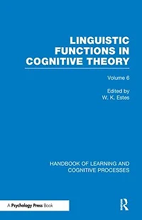 Handbook of Learning and Cognitive Processes (Volume 6): Linguistic Functions Theory