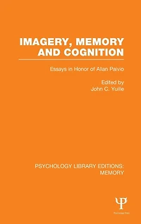 Imagery, Memory and Cognition (PLE: Memory): Essays Honor of Allan Paivio