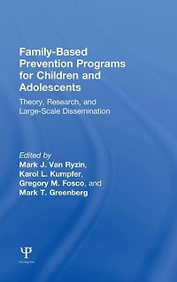 Family-Based Prevention Programs for Children and Adolescents: Theory, Research, Large-Scale Dissemination