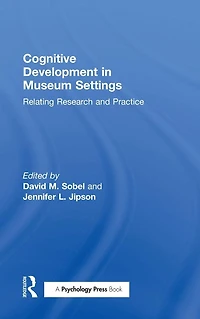 Cognitive Development Museum Settings: Relating Research and Practice