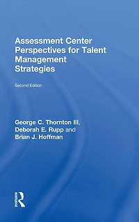 Assessment Center Perspectives for Talent Management Strategies: 2nd Edition