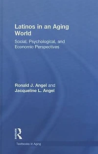 Latinos an Aging World: Social, Psychological, and Economic Perspectives