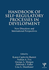 Handbook of Self-Regulatory Processes Development: New Directions and International Perspectives