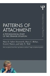 Patterns of Attachment: A Psychological Study the Strange Situation