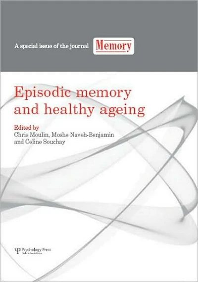 Episodic Memory and Healthy Ageing: A Special Issue of Memory