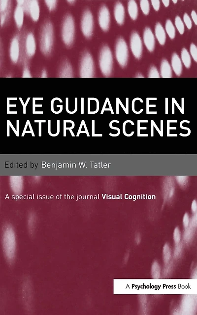 Eye Guidance Natural Scenes: A Special Issue of Visual Cognition