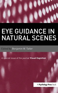 Eye Guidance Natural Scenes: A Special Issue of Visual Cognition