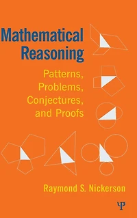 Mathematical Reasoning: Patterns, Problems, Conjectures, and Proofs