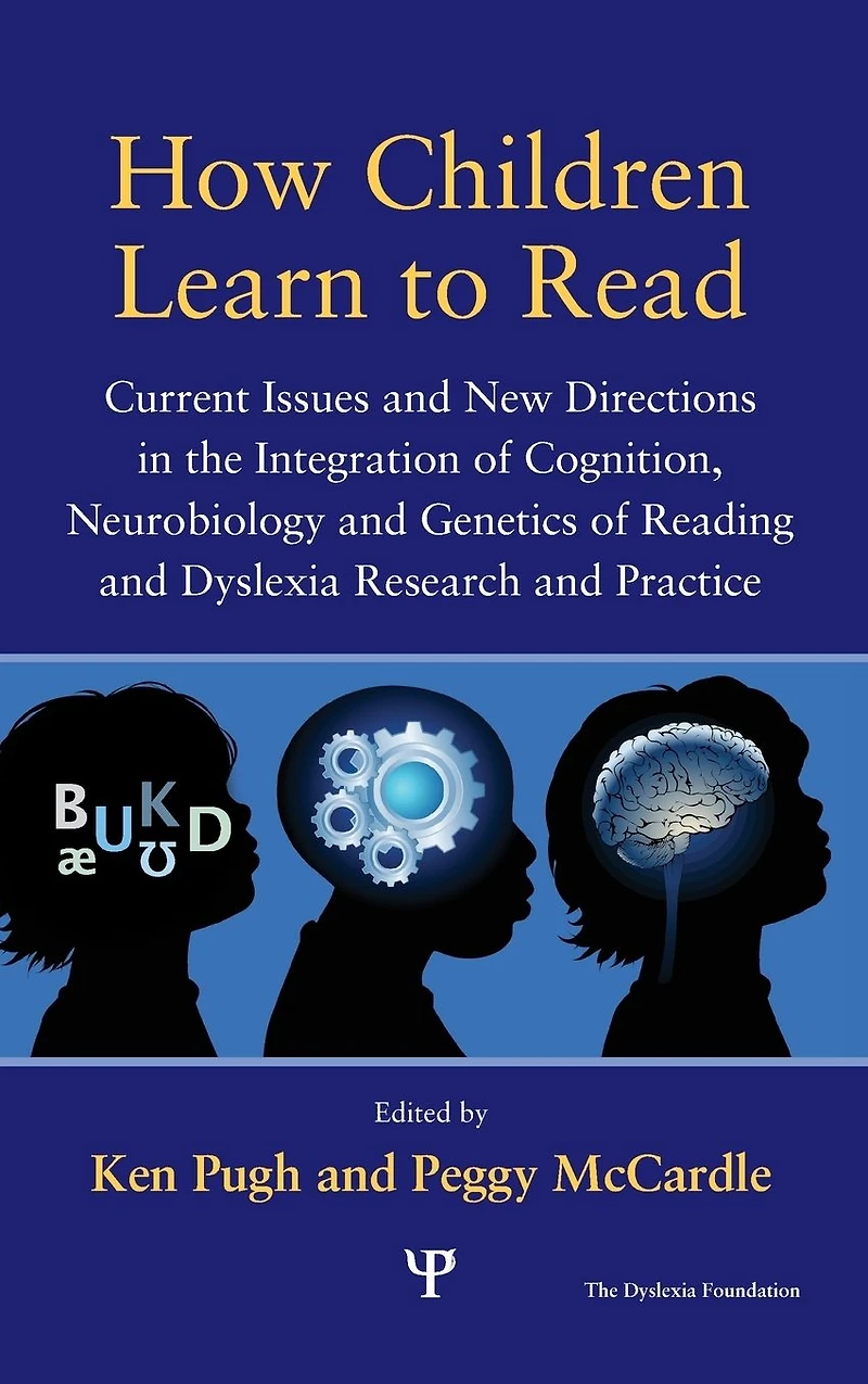 How Children Learn to Read: Current Issues and New Directions the Integration of Cognition, Neurobiology Genetics Reading Dyslexia Research Practice
