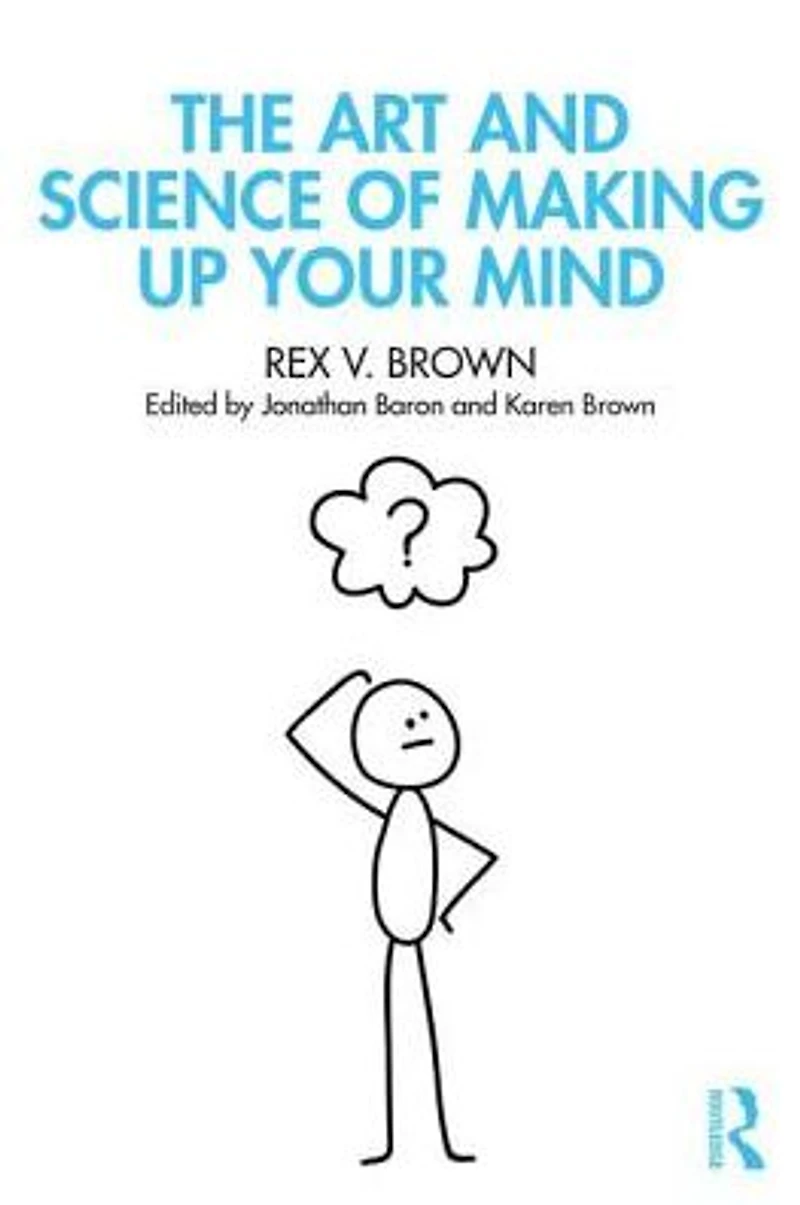 The Art and Science of Making Up Your Mind