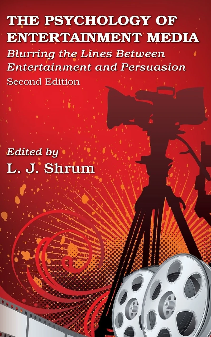 the Psychology of Entertainment Media: Blurring Lines Between and Persuasion