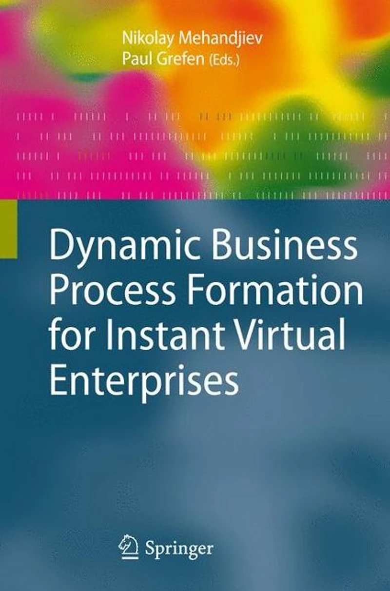 Dynamic Business Process Formation for Instant Virtual Enterprises