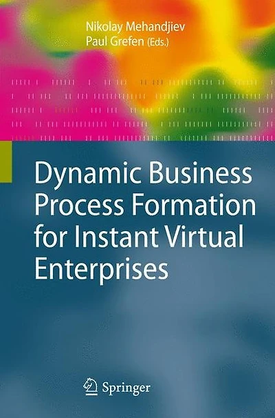 Dynamic Business Process Formation for Instant Virtual Enterprises