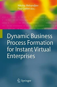 Dynamic Business Process Formation for Instant Virtual Enterprises