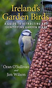 Ireland's Garden Birds: A Guide to Attracting and Identifying Birds