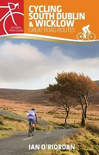 Cycling South Dublin & Wicklow: Great Road Routes