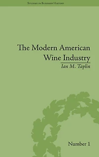 The Modern American Wine Industry: Market Formation and Growth North Carolina