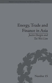 Energy, Trade and Finance Asia: A Political Economic Analysis