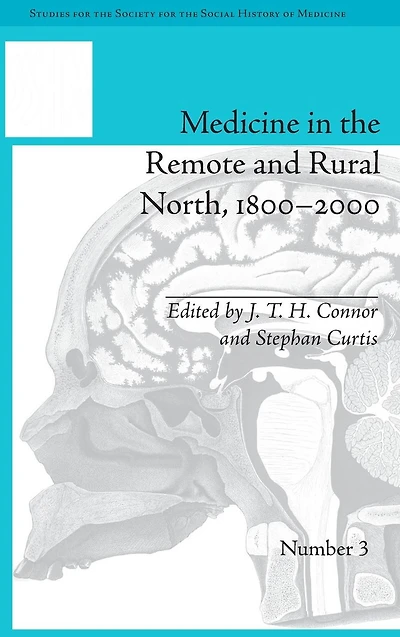 Medicine the Remote and Rural North, 1800-2000