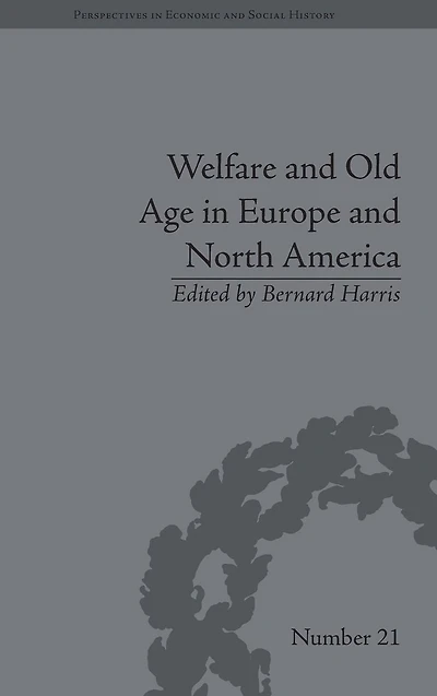 Welfare and Old Age Europe North America: The Development of Social Insurance