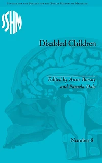 Disabled Children: Contested Caring, 1850-1979