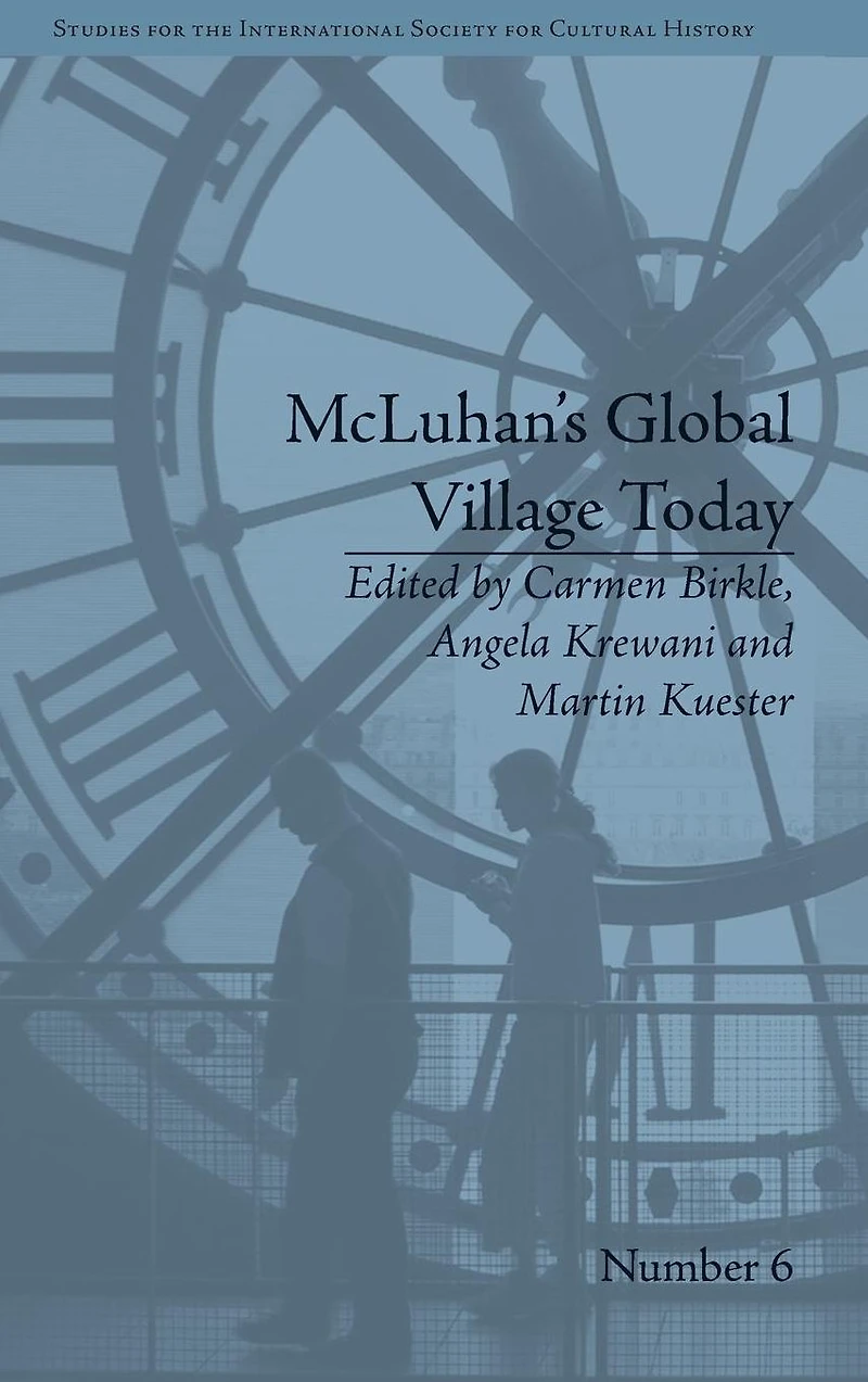 McLuhan's Global Village Today: Transatlantic Perspectives