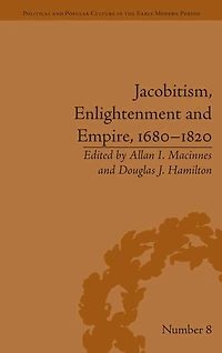 Jacobitism, Enlightenment and Empire, 1680?1820