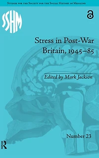 Stress Post-War Britain, 1945-85