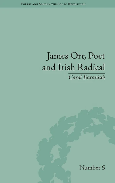James Orr, Poet and Irish Radical