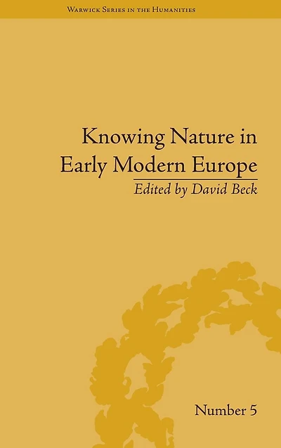 Knowing Nature Early Modern Europe